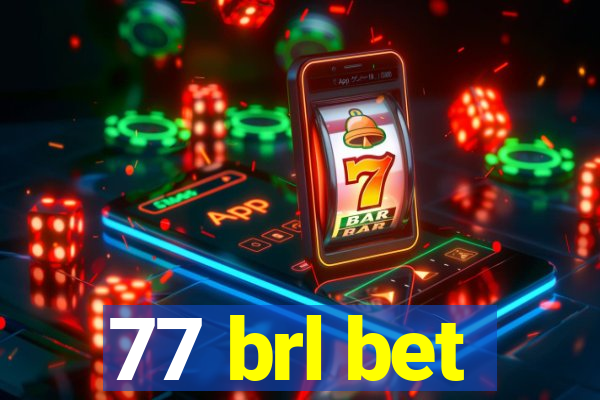 77 brl bet